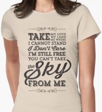 You Can't Take The Sky From Me Women's Fitted T-Shirt