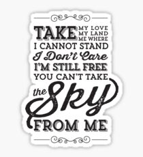 You Can't Take The Sky From Me Sticker