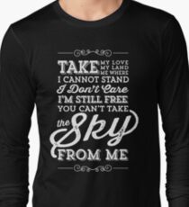 You Can't Take The Sky From Me Long Sleeve T-Shirt