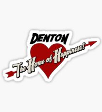 Denton - The Home of Happiness Sticker