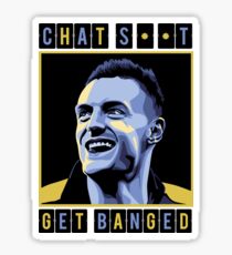 Chat Shit Get Banged Sticker