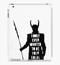 I Only Ever Wanted to be Your Equal iPad Case/Skin