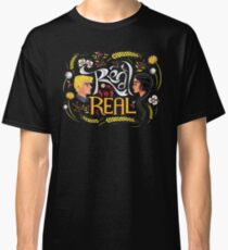 Real Or Not Real Classic T-Shirt