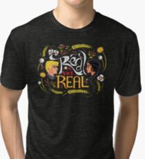 Real Or Not Real Tri-blend T-Shirt