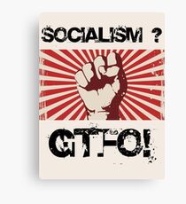 Socialism - Get the $@#! out. Canvas Print