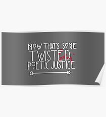 Twisted Poetic Justice (Black) Poster