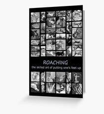 Roaching - the skilled art of putting one's feet up Greeting Card