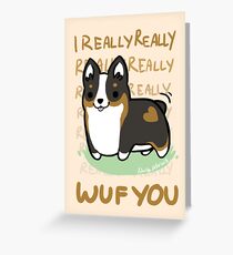 Tarjeta de felicitación TRI Corgi Valentine -I REALLY WUF YOU-