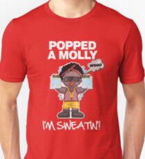 Popped a molly i'm sweatin'! Unisex T-Shirt