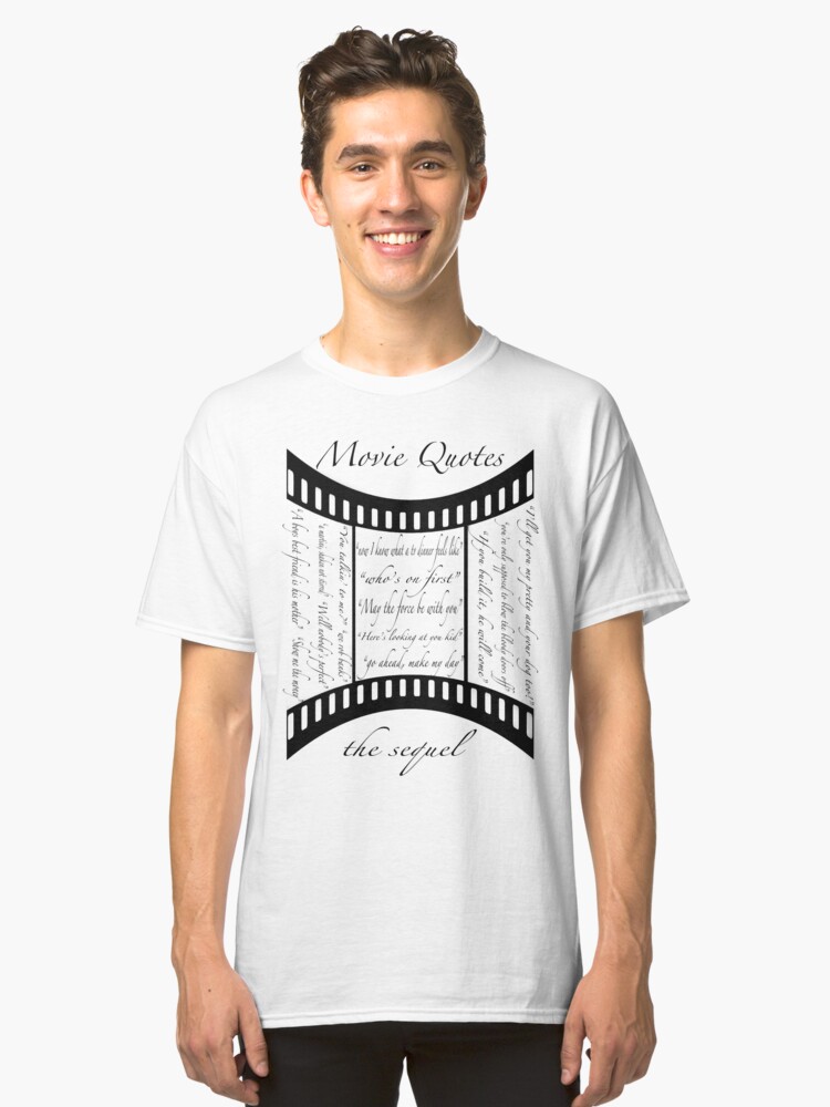 Alternate view of Movie Quotes (Tee shirt) the sequel Classic T-Shirt