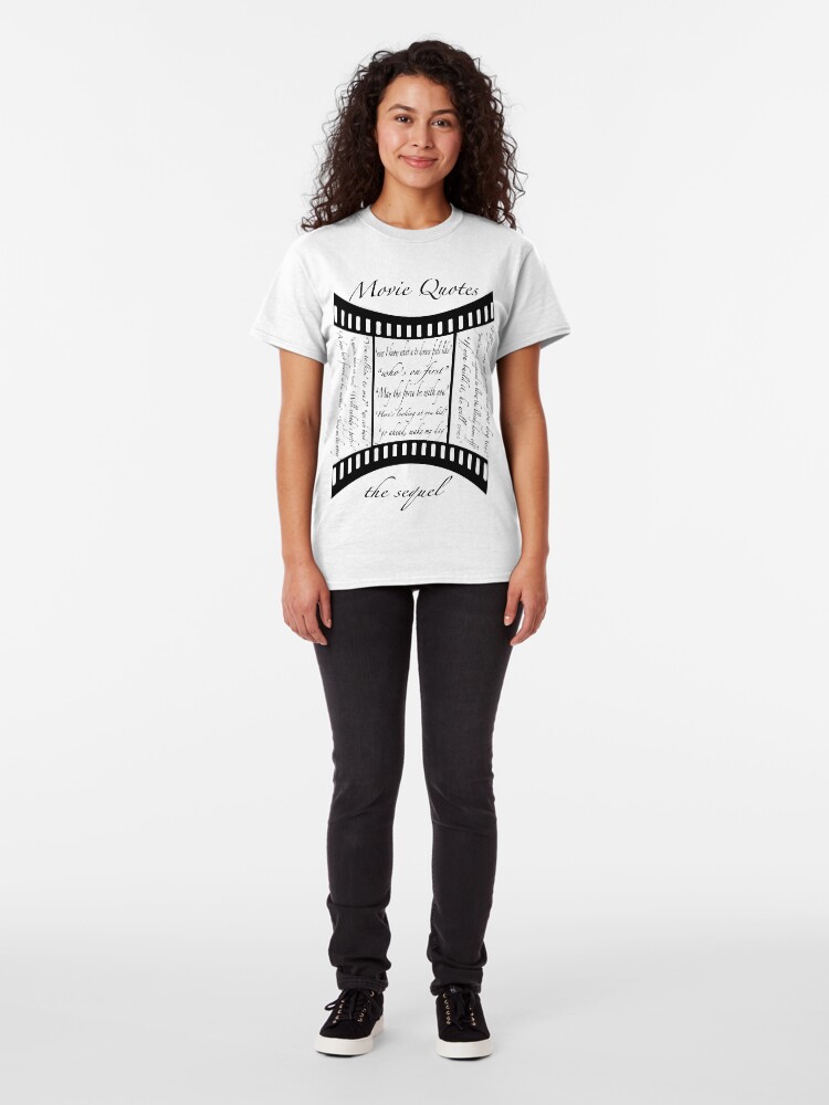 Alternate view of Movie Quotes (Tee shirt) the sequel Classic T-Shirt