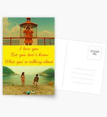 I love you but you don't know what you're talking about. Postcards
