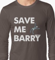 Save Me Barry Long Sleeve T-Shirt