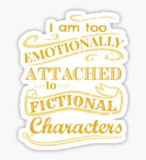 Pegatina Estoy demasiado apegado emocionalmente a los personajes de ficción