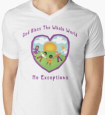 God Bless The Whole World No Exceptions Men's V-Neck T-Shirt