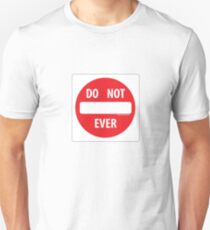 Do Not Ever Unisex T-Shirt