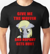 Derpy Wants Her Muffin Unisex T-Shirt