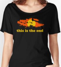 Apocalypse Now: This is the end Women's Relaxed Fit T-Shirt