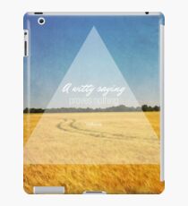A Witty Saying Proves Nothing iPad Case/Skin