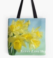 never lose hope Tote Bag