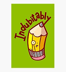 Indubitably Photographic Print