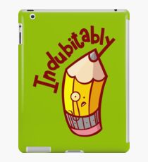 Indubitably iPad Case/Skin