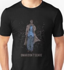 Omar Don't Scare Unisex T-Shirt