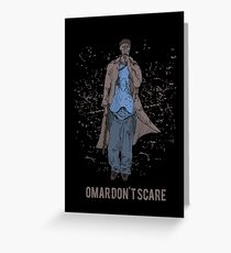 Omar Don't Scare Greeting Card