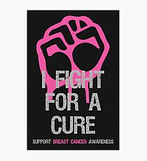 Breast Cancer Awareness Fight For Cure Photographic Print