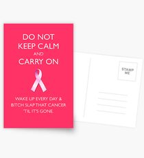 Do Not Keep Calm and Carry On (Bitch Slap Cancer) Postcards