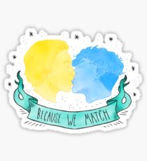 Because We Match Sticker