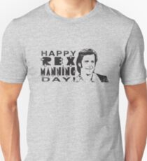 Happy Rex Manning Day! Unisex T-Shirt