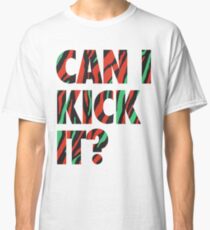 Just Kick It? Classic T-Shirt