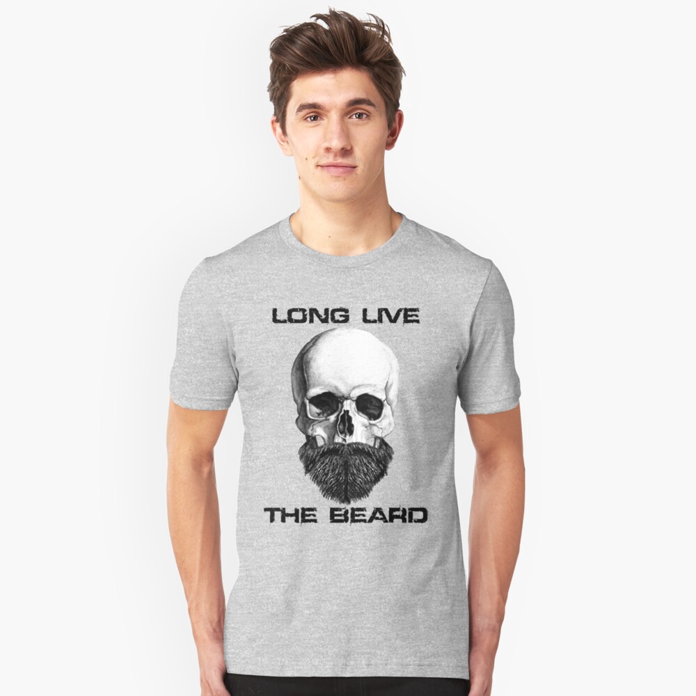 Download "Long Live The Beard" T-shirt by rosebudcassidy | Redbubble