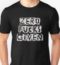 ZERO FUCKS GIVEN Unisex T-Shirt