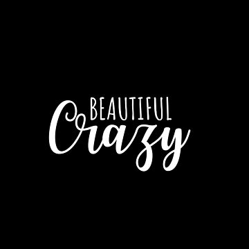 Luke combs beautiful crazy  Crazy lyrics, Country song quotes, Song  lyrics beautiful