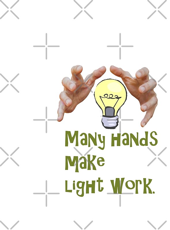 many-hands-make-light-work-by-mryousif1-redbubble