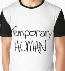 temporary human Graphic T-Shirt