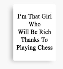 I'm That Cute Girl Who Will Be Rich Thanks To Playing Chess Metal Print