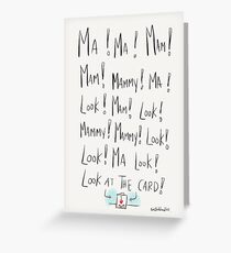 Ma mammy look Greeting Card