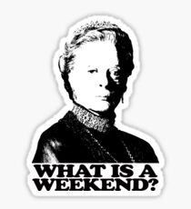 Downton Abbey What Is A Weekend Tshirt Sticker
