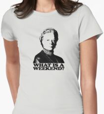 Downton Abbey What Is A Weekend Tshirt Women's Fitted T-Shirt