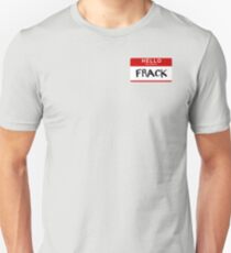 Hi Ladies, I'm Frack. Unisex T-Shirt
