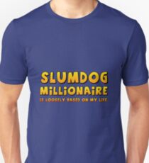 Camiseta unisex Slumdog Millionaire (se basa libremente en mi vida)