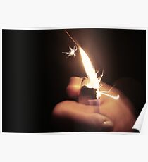 Cant Start A Fire With Out A Spark Poster