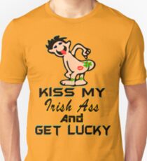 ★ټKiss My Irish Ass and Get Lucky Hilarious Clothing & Stickersټ★ Unisex T-Shirt