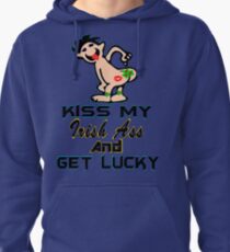★ټKiss My Irish Ass and Get Lucky Hilarious Clothing & Stickersټ★ Pullover Hoodie