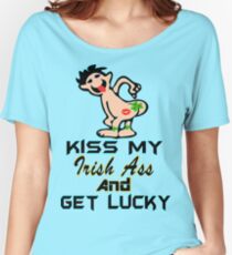 ★ټKiss My Irish Ass and Get Lucky Hilarious Clothing & Stickersټ★ Women's Relaxed Fit T-Shirt