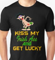 ★ټKiss My Irish Ass and Get Lucky Hilarious Clothing & Stickersټ★ Unisex T-Shirt