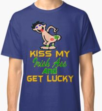 ★ټKiss My Irish Ass and Get Lucky Hilarious Clothing & Stickersټ★ Classic T-Shirt